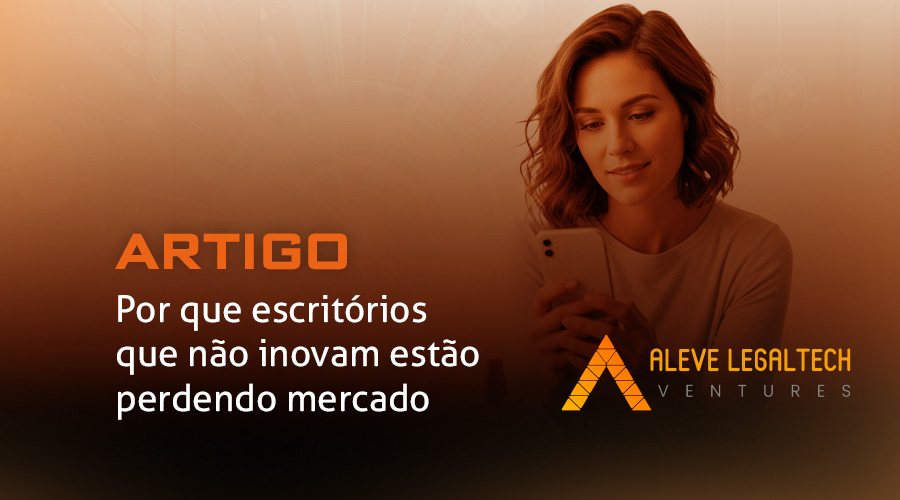 Por que escritórios que não inovam estão perdendo mercado